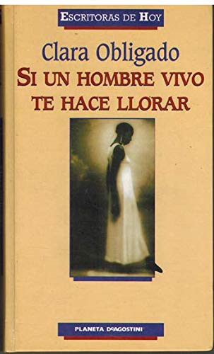 Si un hombre vivo te hace llorar