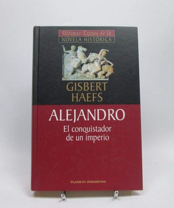 Alejandro: el conquistador de un imperio