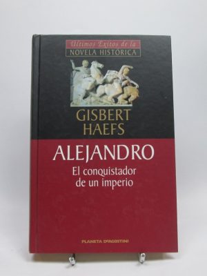 Alejandro: el conquistador de un imperio