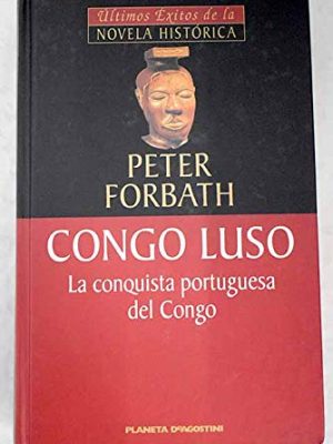 Congo luso: la conquista portuguesa del congo (1482-1502)