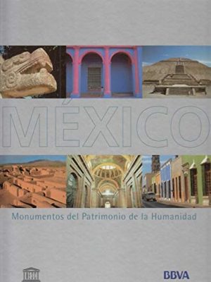 México. monumentos del patrimonio de la humanidad