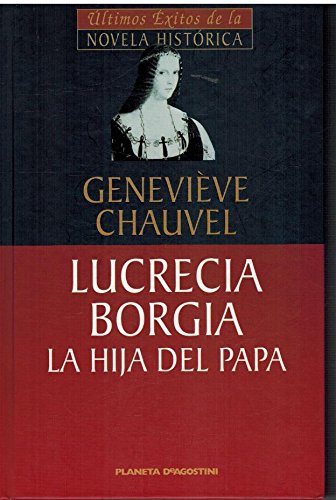 9788439598381_lucrecia-borgia-la-hija-del-papa_front-1.jpg Lucrecia borgia: la hija del papa