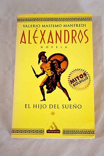9788439704850_alexandros-el-hijo-del-sueno_front-3.jpg Aléxandros: el hijo del sueño