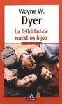Felicidad de nuestros hijos, la (spanish edition)