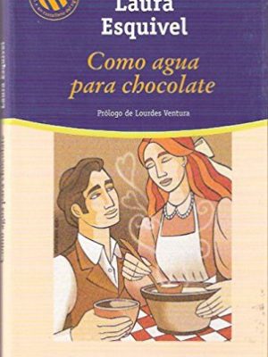 Como agua para chocolate / like water for chocolate (spanish edition)