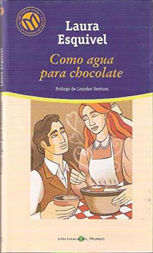 Como agua para chocolate / like water for chocolate (spanish edition)