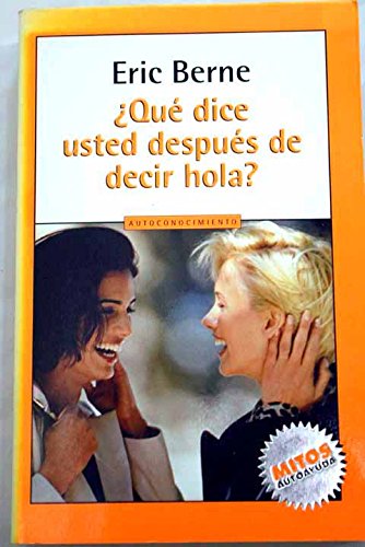 Que dice usted despues de decir hola? (mitos) (spanish edition)