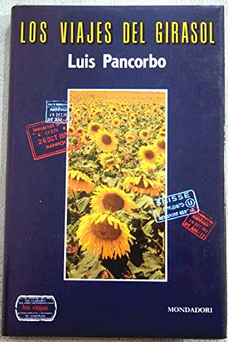 Los viajes del girasol (los viajes, las ciudades, la aventura) (spanish edition)