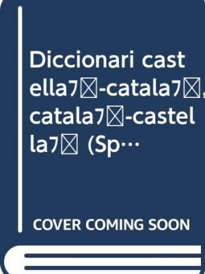 Diccionari castellà-català, català-castellà (spanish edition)