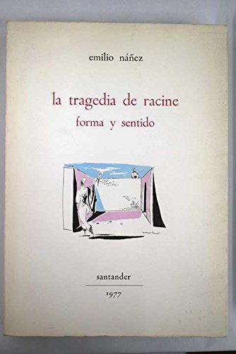 9788440030023_la-tragedia-de-racine-forma-y-sentido-spanish-edition_front-1.jpg La tragedia de racine: forma y sentido (spanish edition)