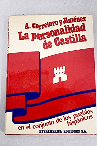 La personalidad de castilla, en el conjunto de los pueblos hispánicos