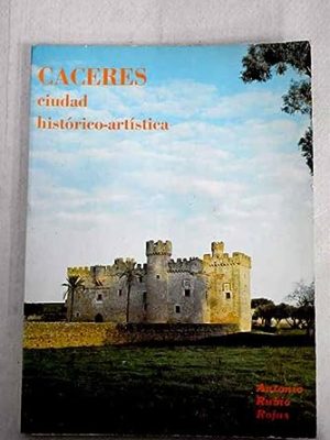 Cáceres (ciudad histórica-artística) (spanish edition)