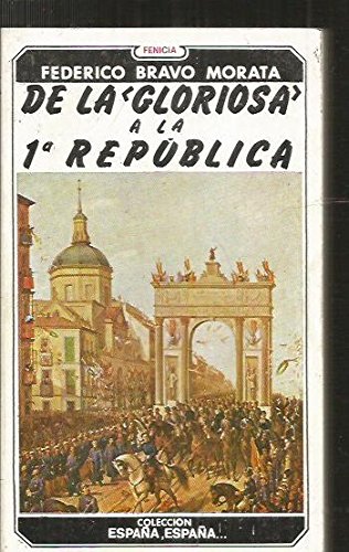 De la gloriosa a la primera republica: historia de madrid