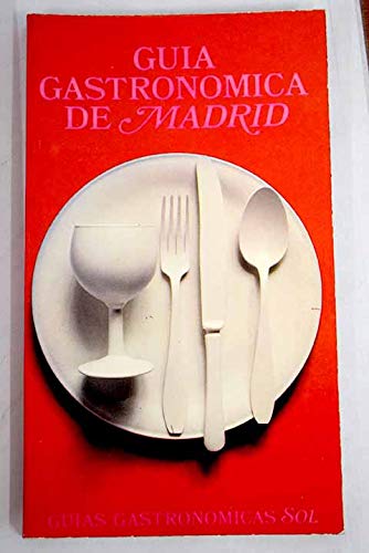 Guía gastronómica de madrid: año tercero (colección guías gastronómicas sol) (spanish edition)