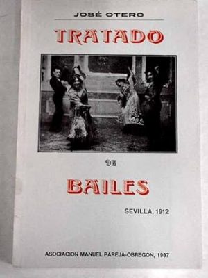 Tratado de bailes de sociedad, regionales españoles, especialmente andaluces: con su historia y modo de ejecutarlos