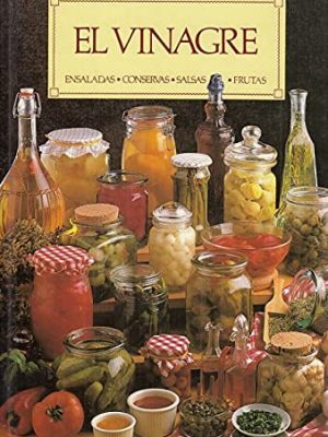 El vinagre: ensaladas, conservas, salsas, frutas
