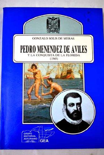 Pedro menéndez de avilés y la conquista de la florida (1565) (anaquel cultural asturiano) (spanish edition)