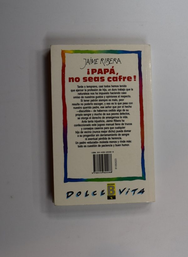 ¡papá, no seas cafre!