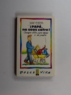 ¡papá, no seas cafre!
