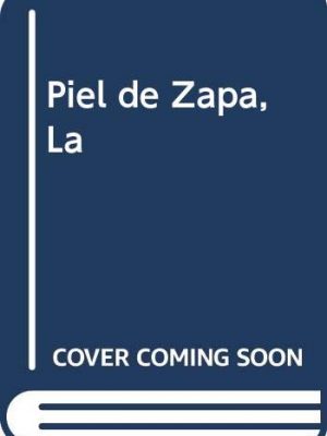 Piel de zapa, la (spanish edition)