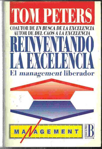 Reinventando la excelencia. el management liberador