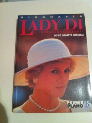 Lady di - la verdadera historia 1961/1997 (spanish edition)