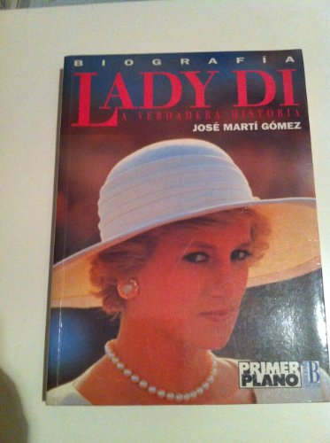 Lady di - la verdadera historia 1961/1997 (spanish edition)