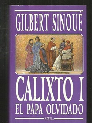 Calixto i - papa olvidado (spanish edition)