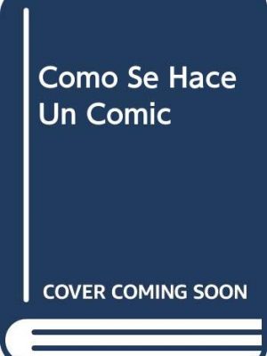 Como se hace un comic (spanish edition)