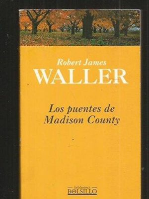 Los puentes de madison county/ the bridges of madison county (spanish edition)