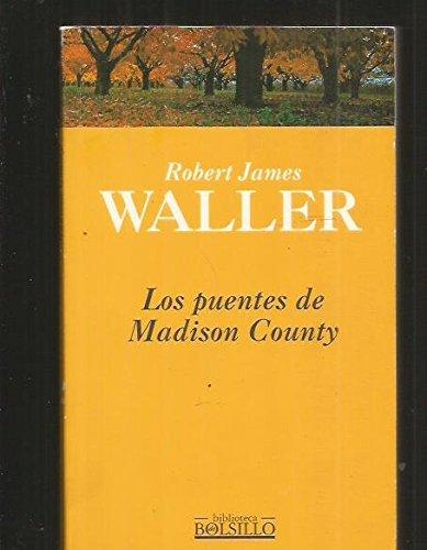 Los puentes de madison county/ the bridges of madison county (spanish edition)