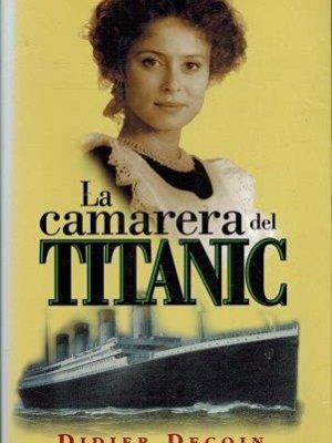9788440663436_la-camarera-del-titanic_front-1.jpg La camarera del titanic