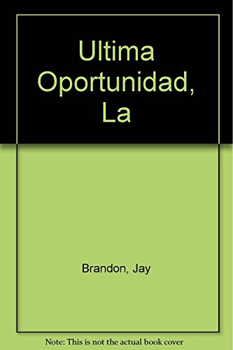 Ultima oportunidad, la (spanish edition)