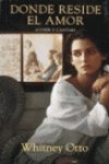 Donde reside al amor by whitney otto