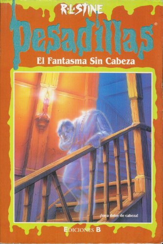Pesadillas #36: el fantasma sin cabeza (spanish edition)