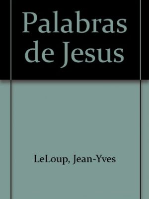Palabras de jesus (spanish edition)