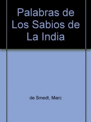 Palabras de los sabios de la india (spanish edition)
