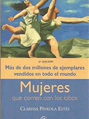 Mujeres que corren con los lobos (spanish edition)