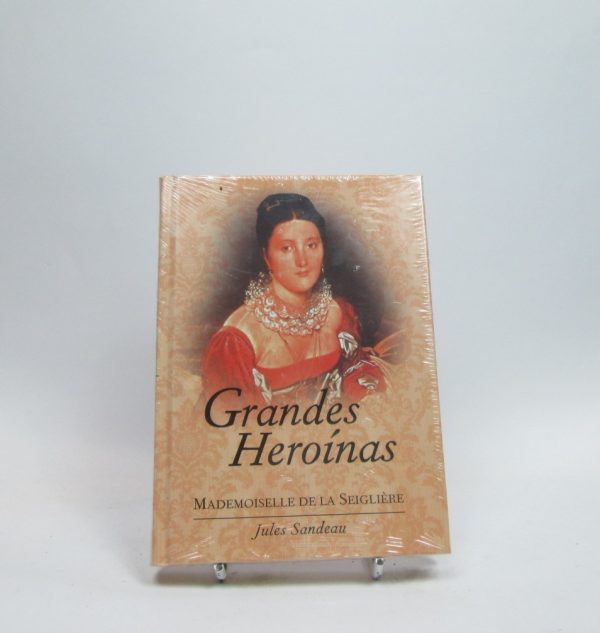 Grandes heroínas: mademoiselle de la seiglière