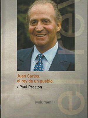 Juan carlos: el rey de un pueblo (biografías vivas, vol. 1/tomo 1)
