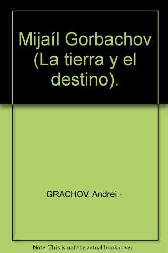 9788441320963_mijai12l-gorbachov-la-tierra-y-el-destino_front-4.jpg Mija�l gorbachov (la tierra y el destino).