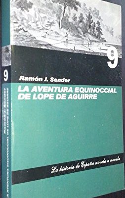 La aventura equinoccial de lope de aguirre