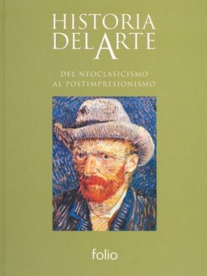 Del neoclasicismo al postimpresionismo (historia del arte) (spanish edition)