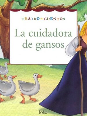 La cuidadora de gansos (teatro cuentos) (spanish edition)