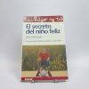 El secreto del niño feliz: una guía imprescindible para padres y educadores