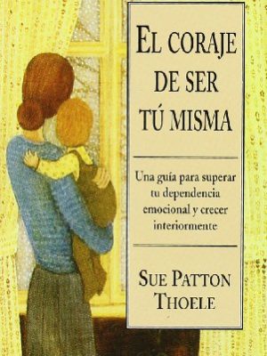 El coraje de ser tú misma