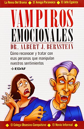 Vampiros emocionales (psicologia y autoayuda) (spanish edition) [hardcover] bernstein, albert j.