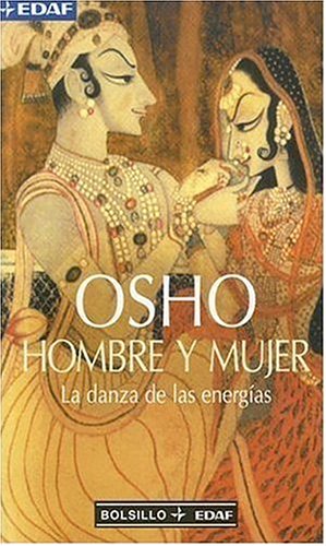 Hombre y mujer: la danza de las energias (man and woman: the dance of energies) (spanish edition)