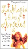 La magia de los ángeles: cómo llevar la magia angélica a tu vida (tabla de esmeralda) (spanish edition)