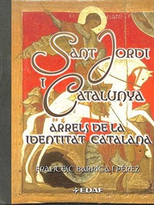 Sant jordi i catalunya: arrels de la identitat catalana (clio. crónicas de la historia) (catalan edition)